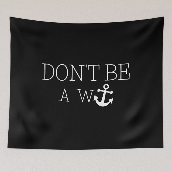 Item preview, Dont Be a W - Funny Sailing Quote designed and sold by Passion-For-Sea.