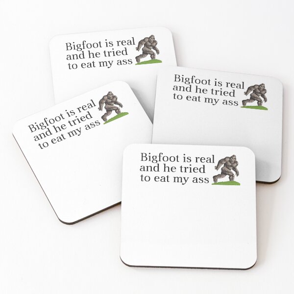 Item preview, Bigfoot-is-Real-And-He-Tried-to-Eat-My-Ass designed and sold by joandinkelSH.