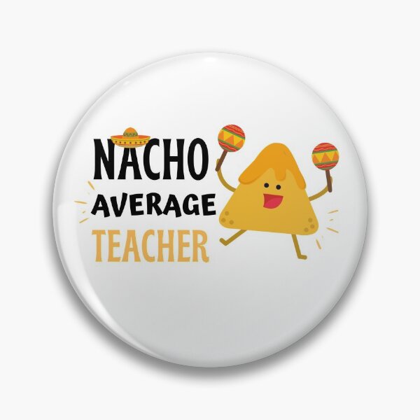 Item preview, Nacho Average Teacher designed and sold by momsnpops.