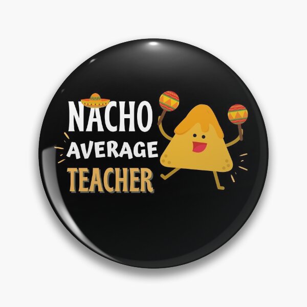 Item preview, Nacho Average Teacher designed and sold by momsnpops.