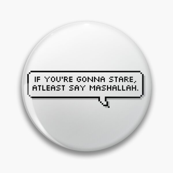 Item preview, If You're Gonna Stare At least Say Mashallah designed and sold by Sour Soul.