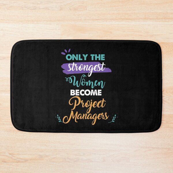 Item preview, Project Managers gift only the strongest women become Project Managers designed and sold by Custom365.