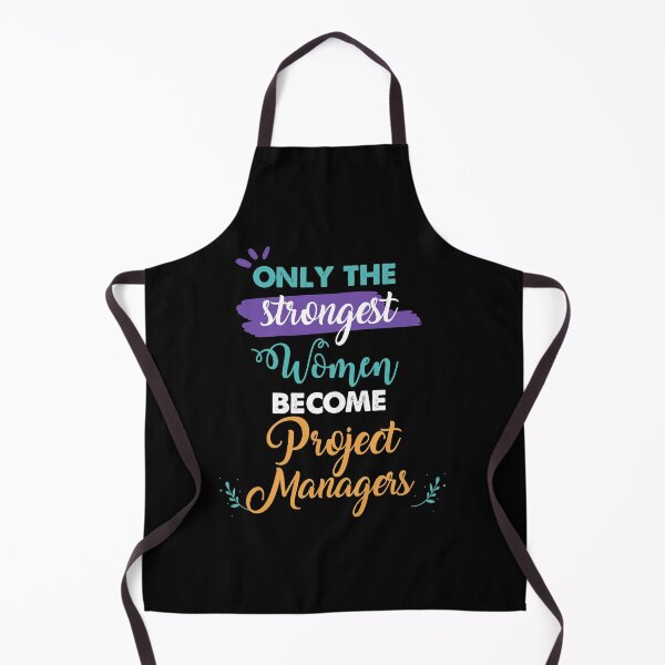 Item preview, Project Managers gift only the strongest women become Project Managers designed and sold by Custom365.