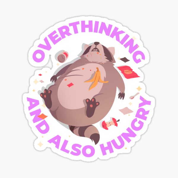 Item preview, Overthinking And Also Hungry Racoon designed and sold by OraitoShop.