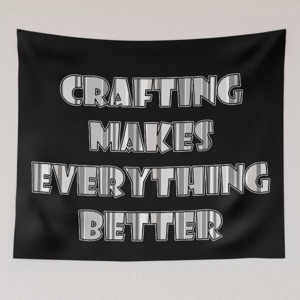 Item preview, Crafting makes everything better designed and sold by Mandala & More.