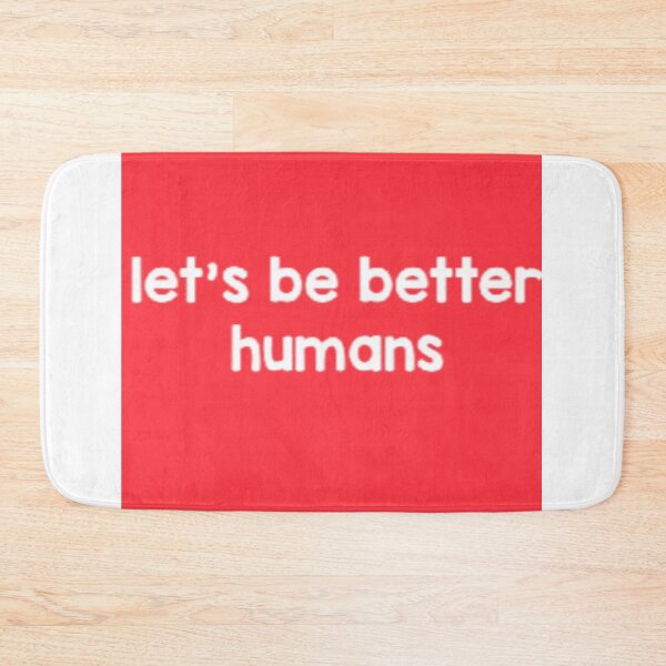 Item preview, Let's be better humans.be better human .nice designed and sold by Joseph Mizovic.
