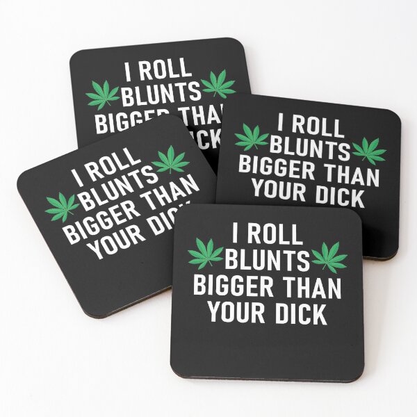 Item preview, I Roll Blunts Bigger Than Your Dick - Funny CBD Leaf Style designed and sold by mark321alphin.