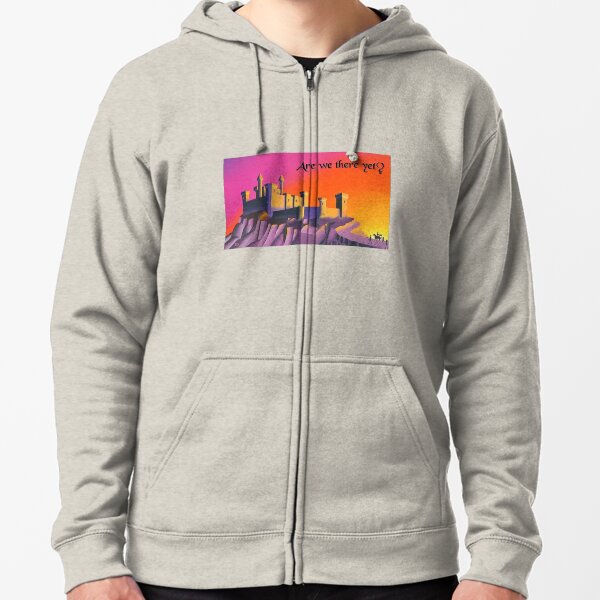 Are we there yet? Zipped Hoodie