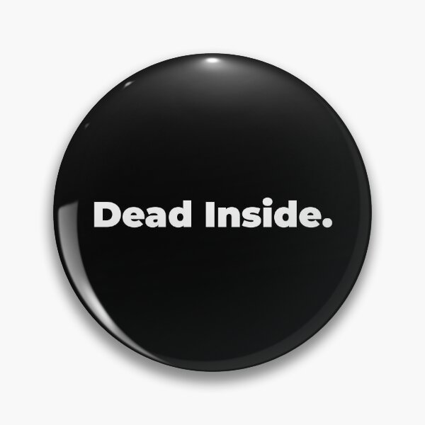 Item preview, Dead Inside designed and sold by ShaykhUmer.
