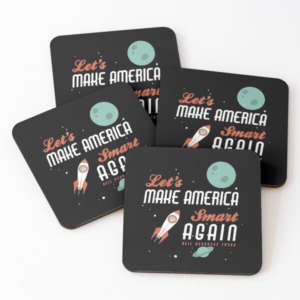 Item preview, Neil deGrasse Tyson Quote Make America Smart Again designed and sold by mark321alphin.