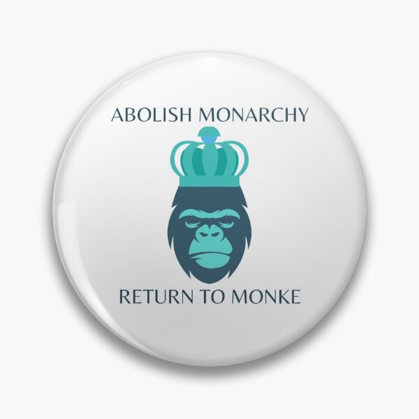 Item preview, Abolish Monarchy, Return to Monke designed and sold by MystikArts.