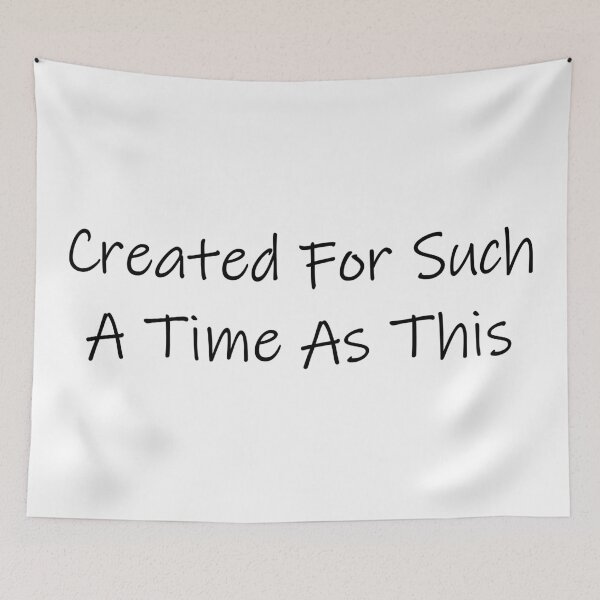 Item preview, Created For Such A Time As This designed and sold by Rag-Dog.