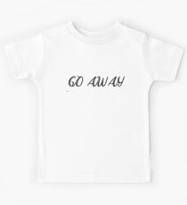 Go Away Kids Tee
