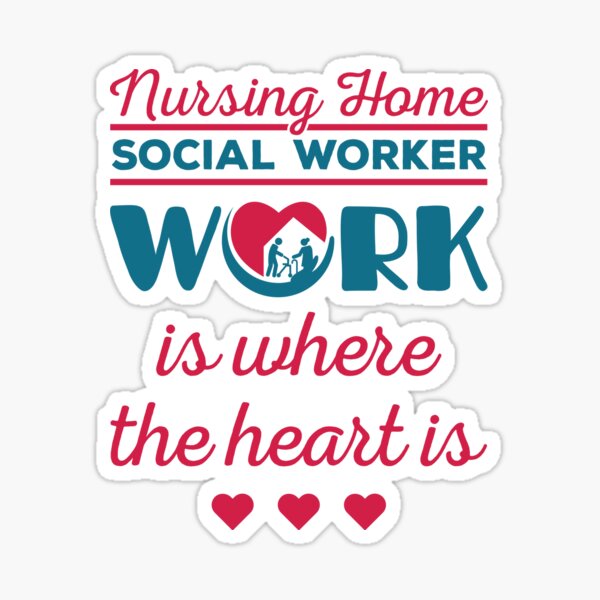 nursing-home-social-worker-work-is-where-the-heart-is-sticker-for