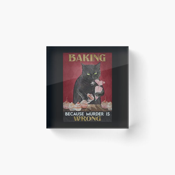 Item preview, Black Cat Baking Because Murder Is Wrong Poster designed and sold by LauretteJardine.