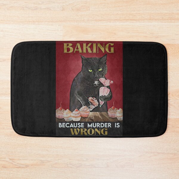 Item preview, Black Cat Baking Because Murder Is Wrong Poster designed and sold by LauretteJardine.