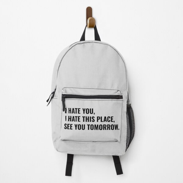 Item preview, I Hate You I Hate This Place See You Tomorrow, funny sarcastic quote designed and sold by Minimalist Quotes and Sayings.