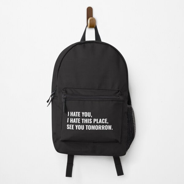 Item preview, I Hate You I Hate This Place See You Tomorrow, funny sarcastic quote designed and sold by Minimalist Quotes and Sayings.