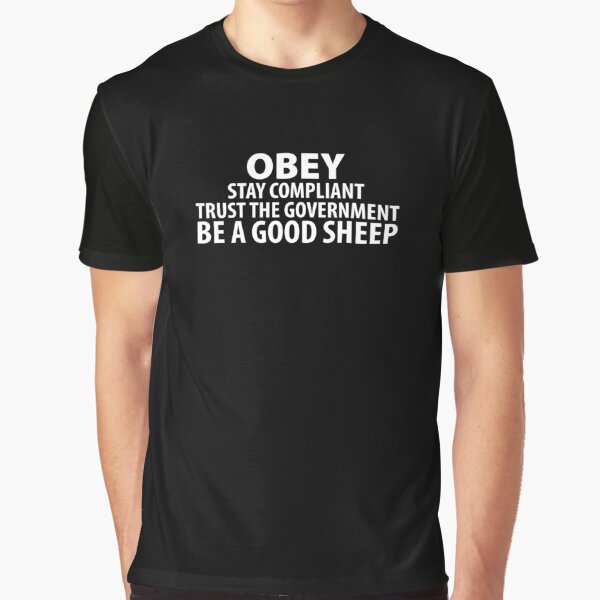 Obey Stay Compliant Trust the Government Be a Good Sheep Coronavirus covid anti mask covid19 Troll Graphic T-Shirt