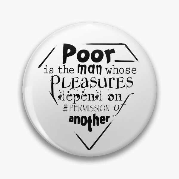 Item preview, Poor is the man whose pleasures depend on the permission of another designed and sold by XanArt20.