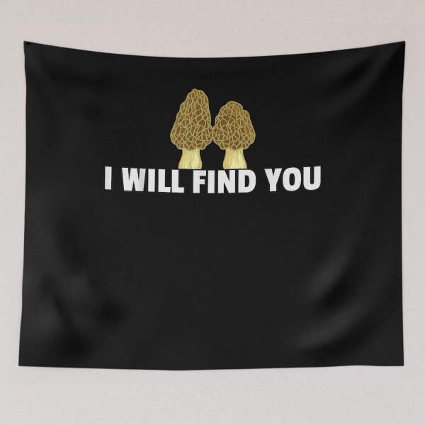 Item preview, I Will Find You Morel Fungi Hunting Mycologist  designed and sold by manidala.