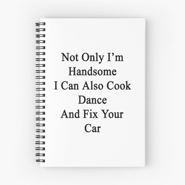 Item preview, Not Only I'm Handsome I Can Also Cook Dance And Fix Your Car designed and sold by supernova23.