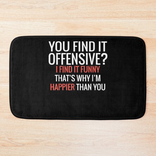Item preview, You Find It Offensive I Find It Funny That's Why I'm Happier  designed and sold by manidala.