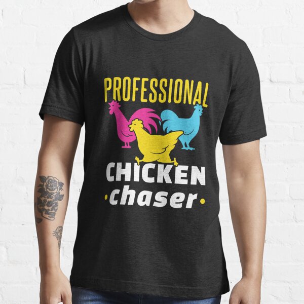 chicken chaser t shirt