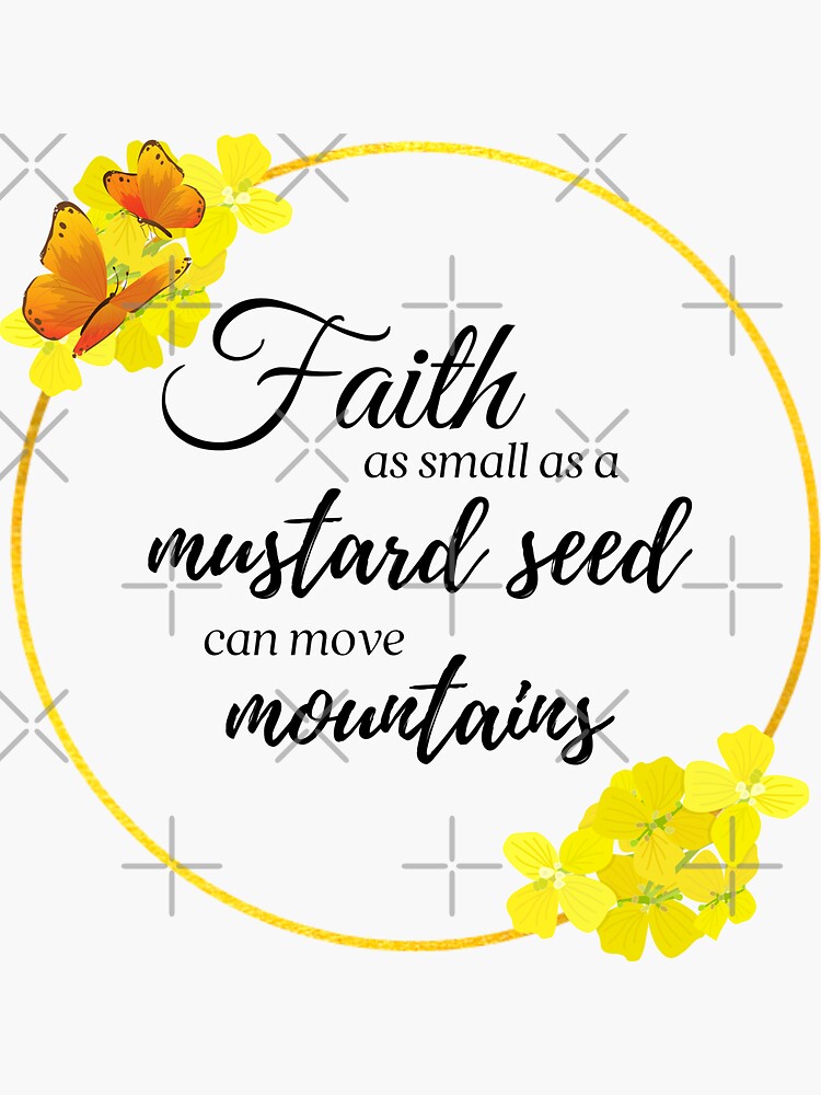 Faith As Small As A Mustard Seed | Sticker