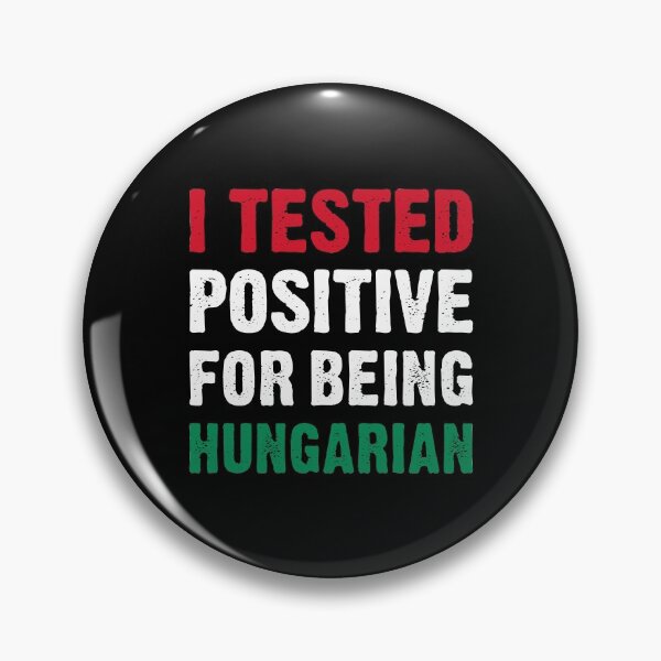 Item preview, I Tested Positive For Being Hungarian designed and sold by T-shirt For You.