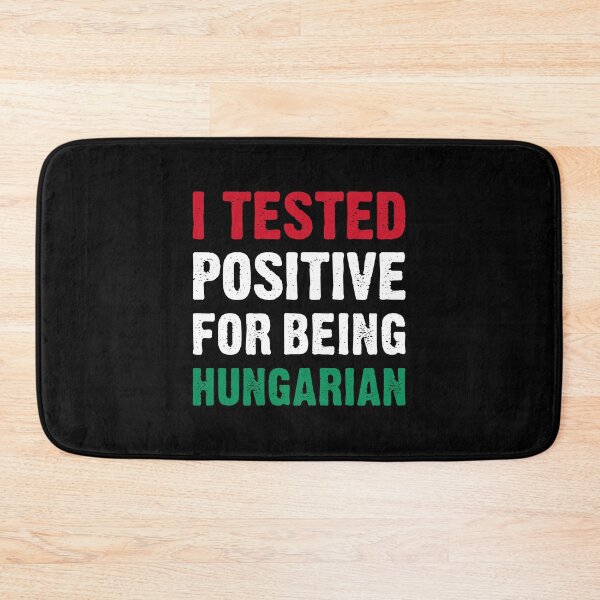 Item preview, I Tested Positive For Being Hungarian designed and sold by T-shirt For You.
