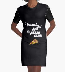 "I learnt that from the pizzaman" Graphic T-Shirt Dress