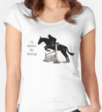 I'd Rather Be Riding! Equestrian T-Shirts & Hoodies Women's Fitted Scoop T-Shirt