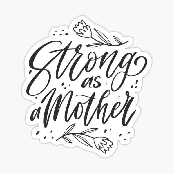 STRONG AS A MOTHER Sticker