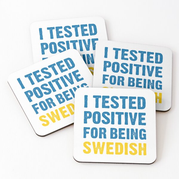 Item preview, I Tested Positive For Being Swedish designed and sold by T-shirt For You.