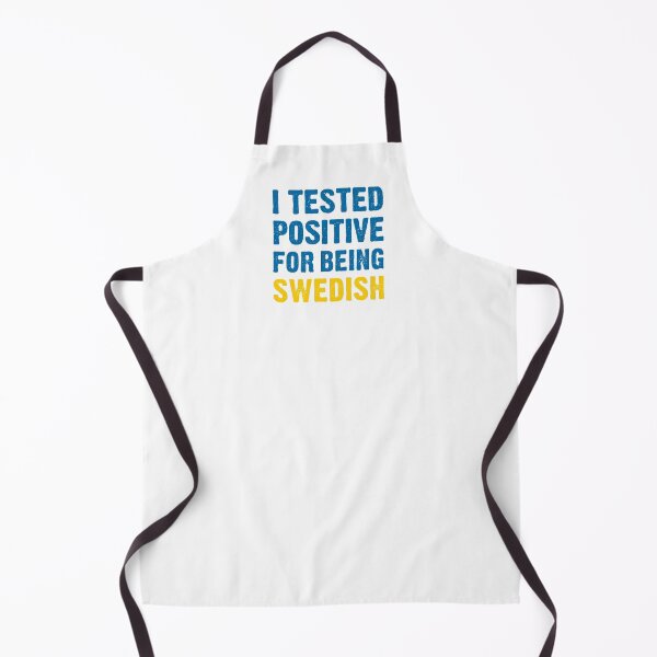 Item preview, I Tested Positive For Being Swedish designed and sold by T-shirt For You.
