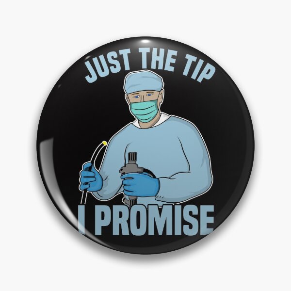 Item preview, Just The Tip I Promise - Endoscopy, Colonoscopy Humor designed and sold by Dan66.