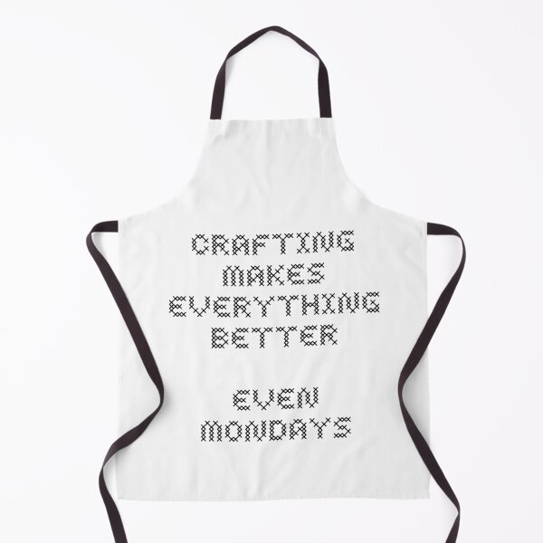 Item preview, Crafting makes everything better even mondays designed and sold by Arinom.