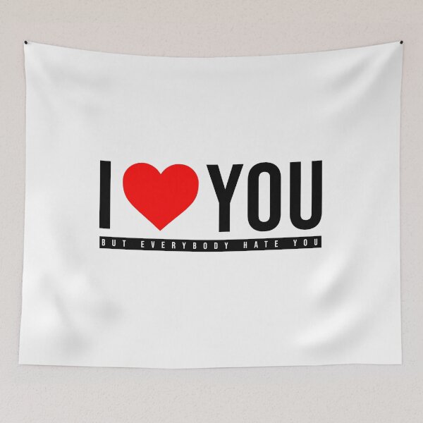 Item preview, I love you, but everybody hate you designed and sold by AsKartongs.