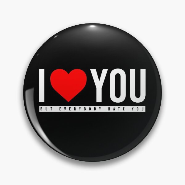 Item preview, I love you, but everybody hate you designed and sold by AsKartongs.