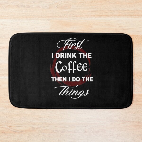 Item preview, Espresso First I Drink The Coffee Then I Do The Things  designed and sold by beatabea.