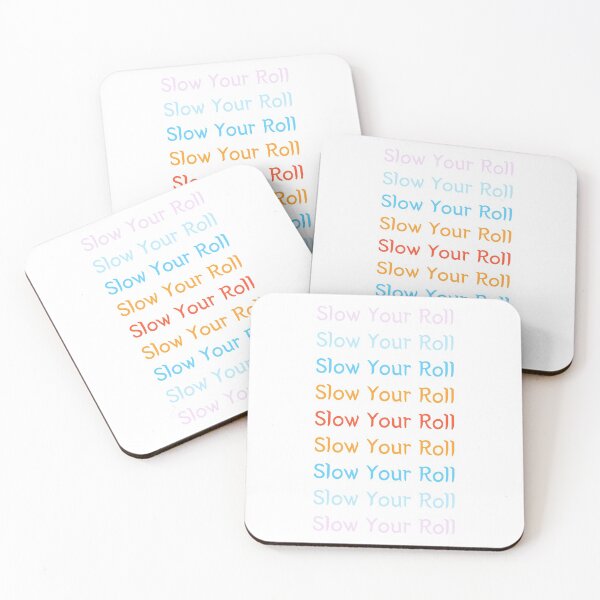 Item preview, Slow Your Roll designed and sold by SPYG.