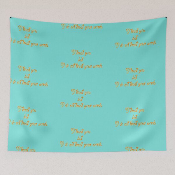 Item preview, I Trust You But I Do Not Trust Your Words designed and sold by DTEH.