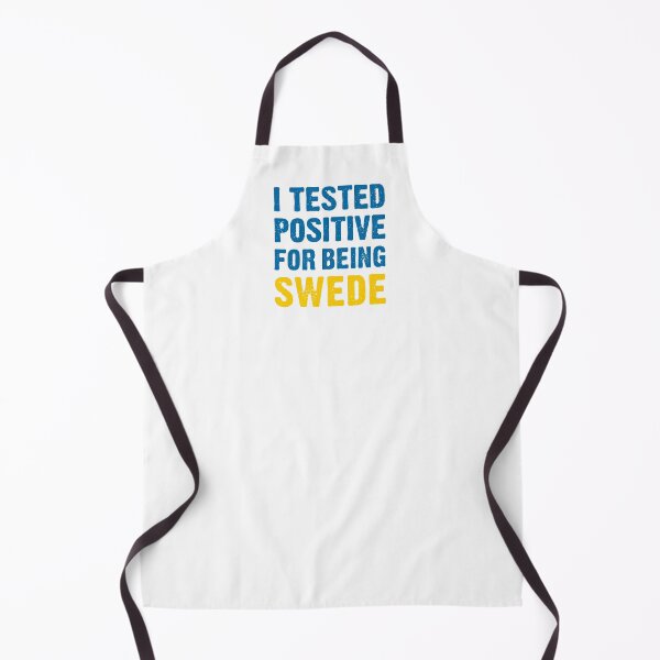 Item preview, I Tested Positive For Being Swede designed and sold by T-shirt For You.