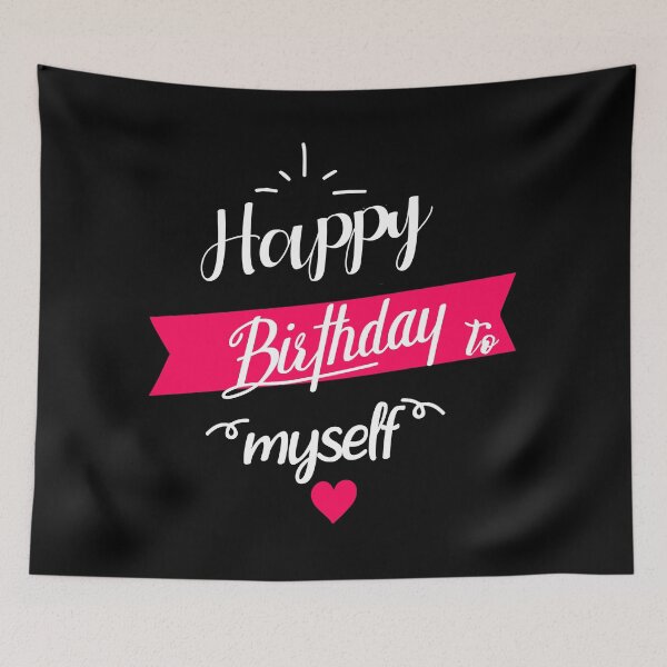 Item preview, Happy birthday to myself -Celebration for Another Year designed and sold by Designs-RZ.