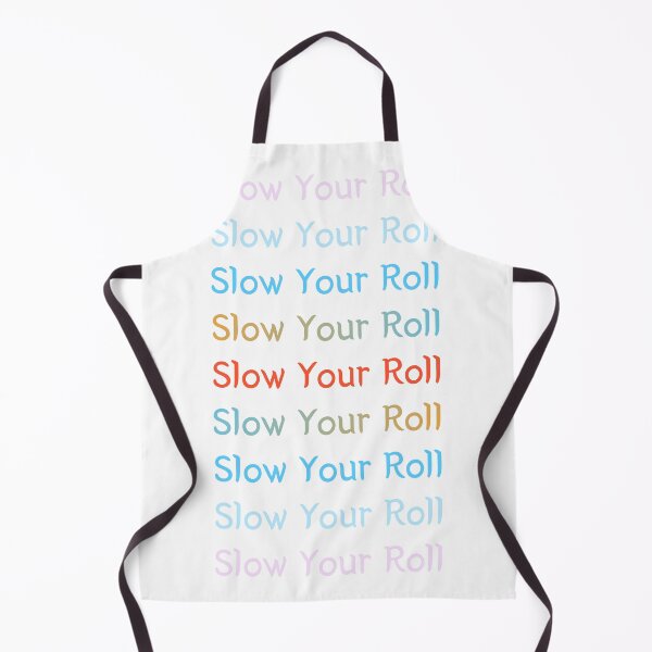 Item preview, Slow Your Roll designed and sold by SPYG.