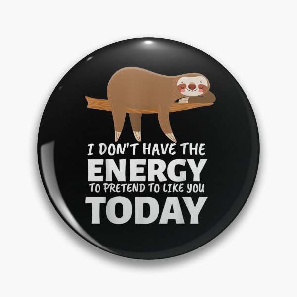 Artikelvorschau, Süßes Faultier Ich habe nicht die Energie, so zu tun, als würde ich dich mögen entworfen und verkauft von beatabea.