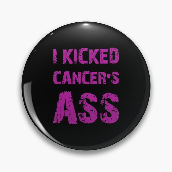 Item preview, I Kicked Cancer's Ass - Cancer Survivor Warrior Quote Saying designed and sold by barayprint.