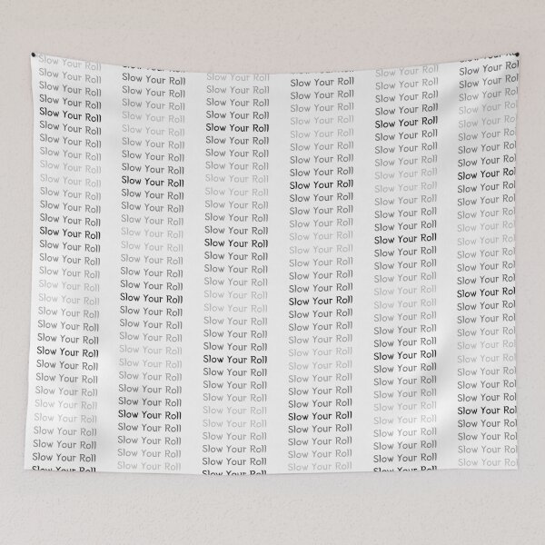 Item preview, Slow Your Roll designed and sold by SPYG.