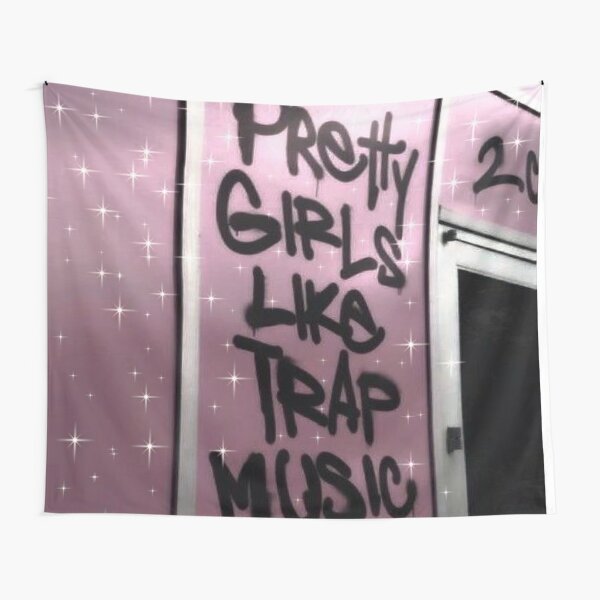 Pretty girls like trap music tapestry hot sale